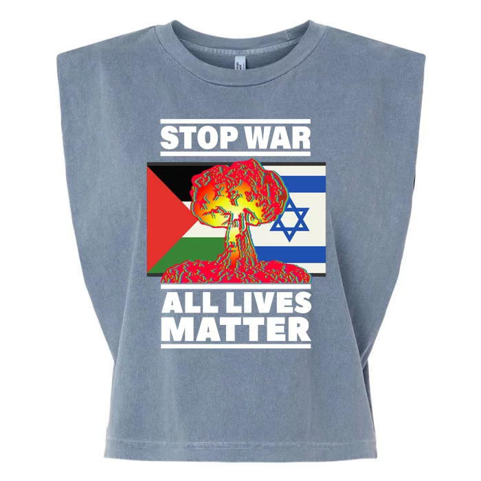 Stop War All Lives Matter Israel Palestine Garment-Dyed Women's Muscle Tee