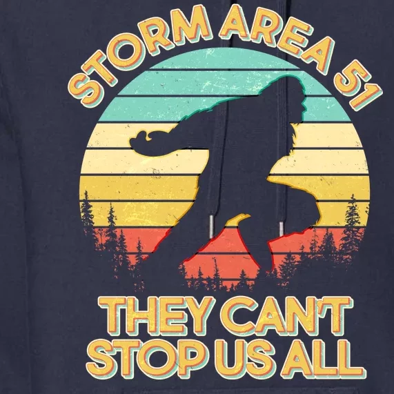 Storm Area 51 They Can't Stop Us All Bigfoot Premium Hoodie