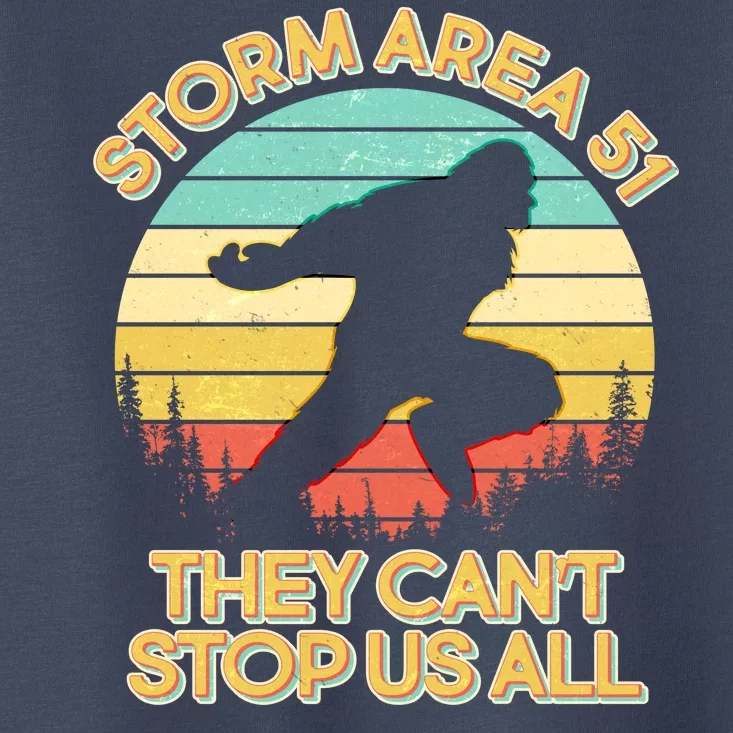 Storm Area 51 They Can't Stop Us All Bigfoot Toddler T-Shirt