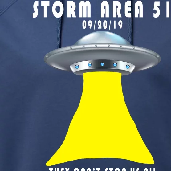 Storm Area 51 They Can't Stop Us Probably Performance Fleece Hoodie