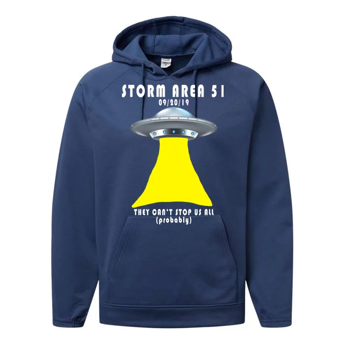 Storm Area 51 They Can't Stop Us Probably Performance Fleece Hoodie