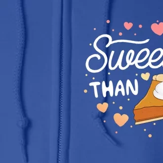 Sweeter Than Pumpkin Pie Halloween Gift Thanksgiving Cute Gift Full Zip Hoodie