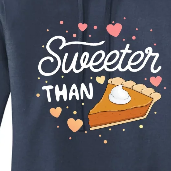 Sweeter Than Pumpkin Pie Halloween Gift Thanksgiving Cute Gift Women's Pullover Hoodie