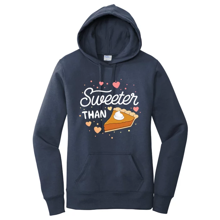 Sweeter Than Pumpkin Pie Halloween Gift Thanksgiving Cute Gift Women's Pullover Hoodie