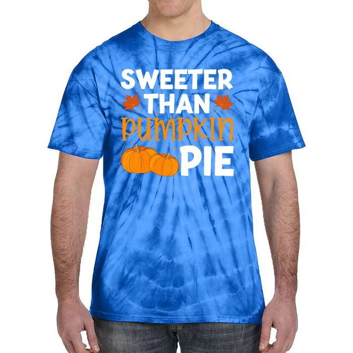 Sweeter Than Pumpkin Pie Thanksgiving Gift Tie-Dye T-Shirt