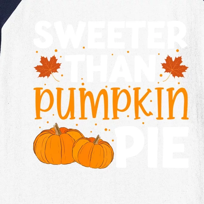 Sweeter Than Pumpkin Pie Thanksgiving Gift Baseball Sleeve Shirt