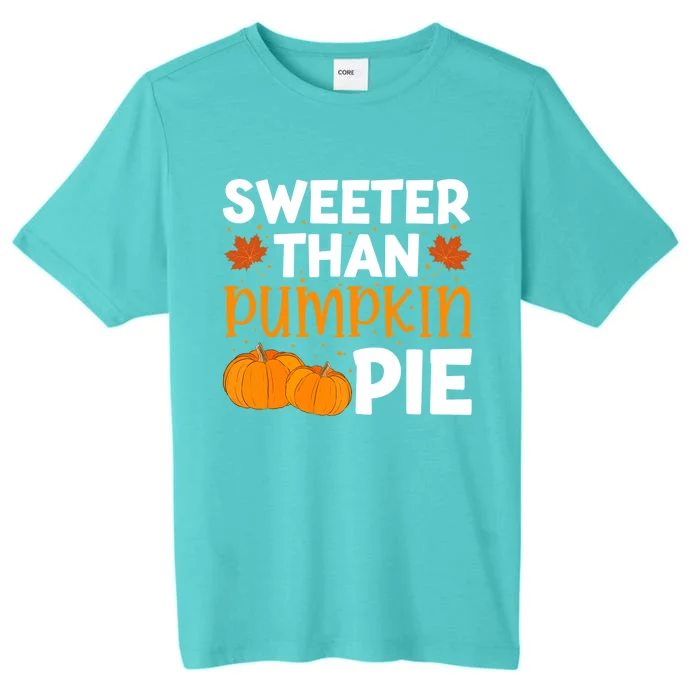 Sweeter Than Pumpkin Pie Thanksgiving Gift ChromaSoft Performance T-Shirt