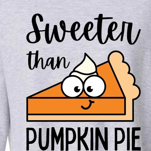 Sweeter Than Pumpkin Pie Adult Gift Cropped Pullover Crew