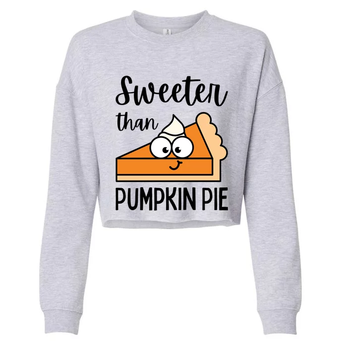 Sweeter Than Pumpkin Pie Adult Gift Cropped Pullover Crew