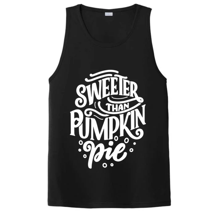 Sweeter Than Pumpkin Pie Cute Thanksgiving Design Gift Performance Tank