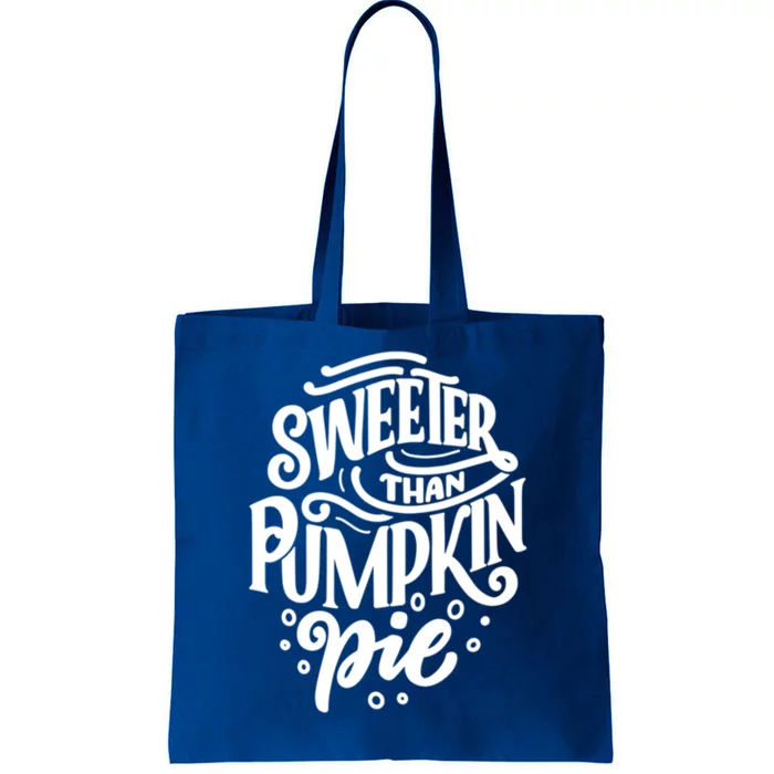 Sweeter Than Pumpkin Pie Cute Thanksgiving Design Gift Tote Bag