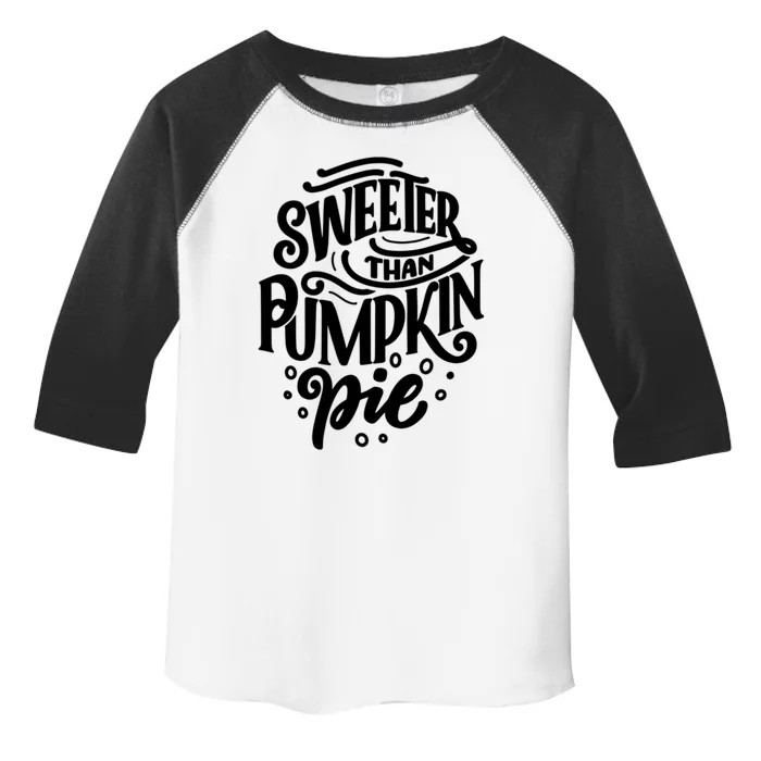 Sweeter Than Pumpkin Pie Cute Thanksgiving Design Gift Toddler Fine Jersey T-Shirt