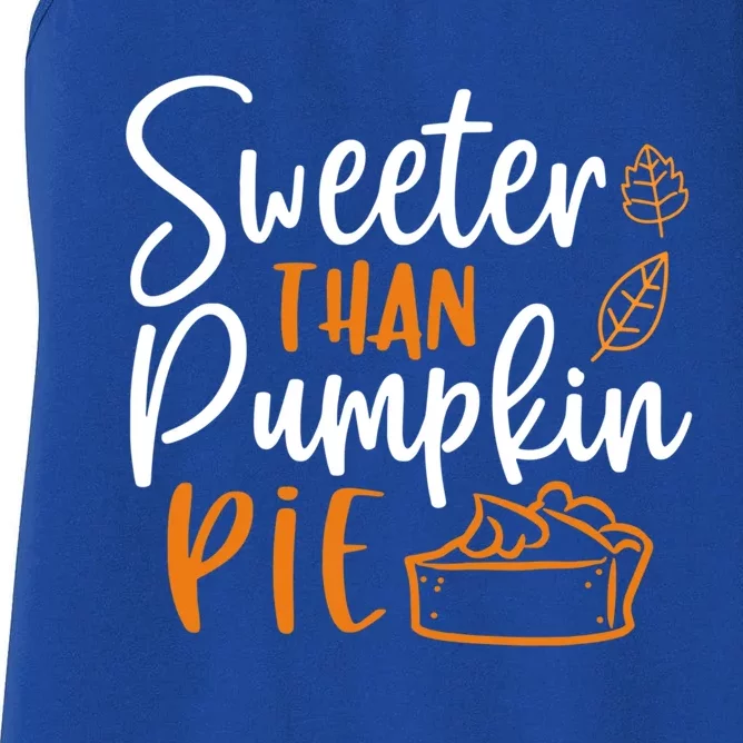 Sweeter Than Pumpkin Pie Cute Gift Cute Thanksgiving Fall Lovers Gift Women's Racerback Tank