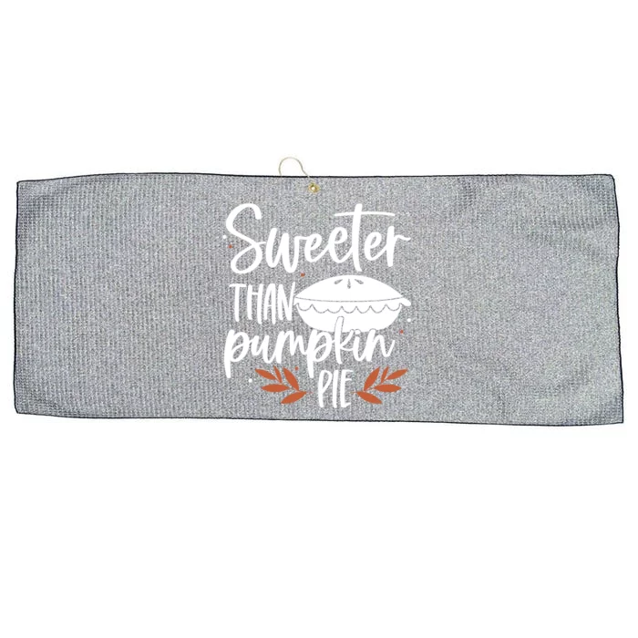 Sweeter Than Pumpkin Pie Cute S Fall Thanksgiving Tees Funny Gift Large Microfiber Waffle Golf Towel