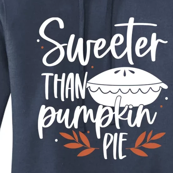 Sweeter Than Pumpkin Pie Cute S Fall Thanksgiving Tees Funny Gift Women's Pullover Hoodie