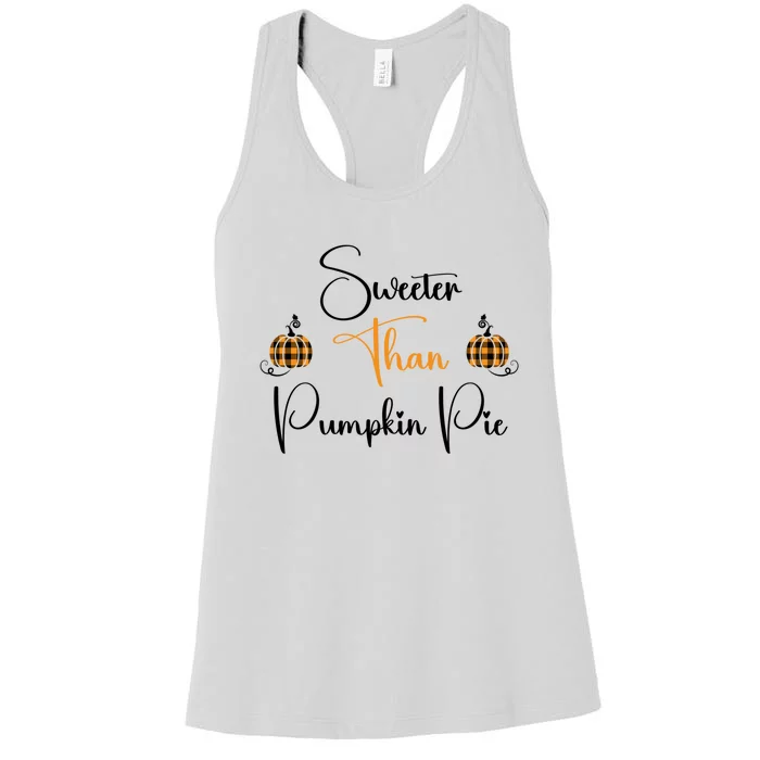 Sweeter Than Pumpkin Pie Fall Autumn Harvest Design Gift Women's Racerback Tank