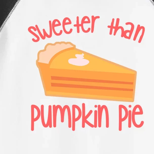 Sweeter Than Pumpkin Pie Great Gift Toddler Fine Jersey T-Shirt