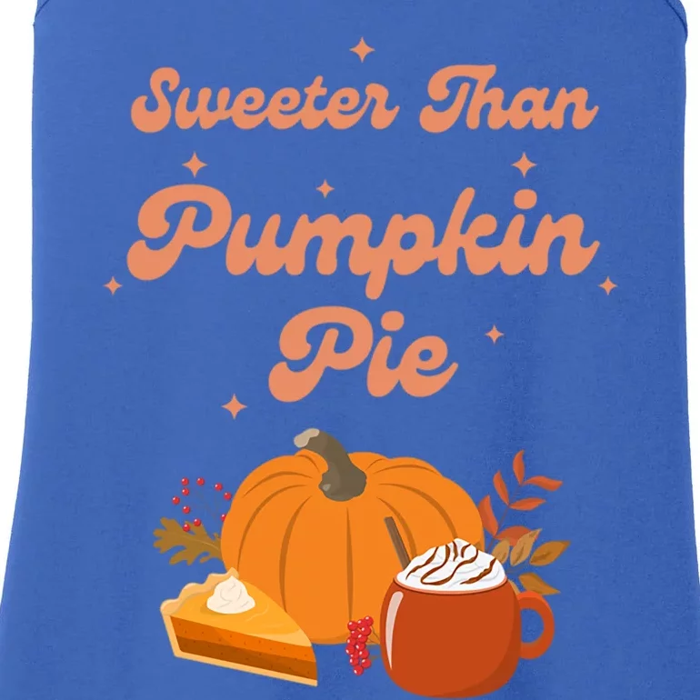 Sweeter Than Pumpkin Pie Fall Thanksgiving Cute Autumn Gift Ladies Essential Tank