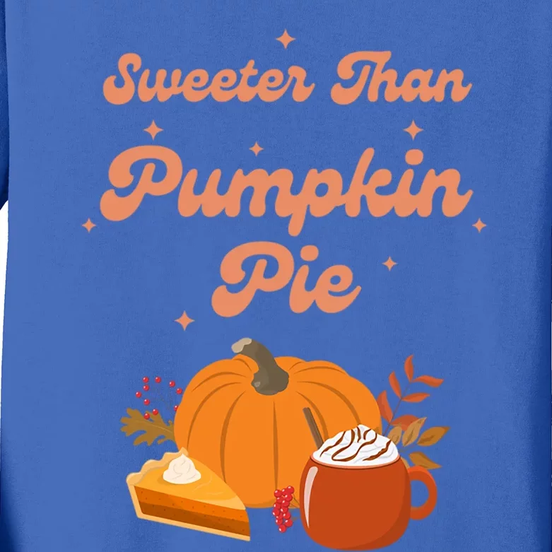 Sweeter Than Pumpkin Pie Fall Thanksgiving Cute Autumn Gift Kids Long Sleeve Shirt