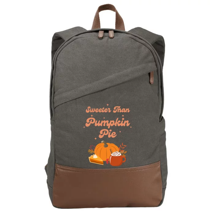 Sweeter Than Pumpkin Pie Fall Thanksgiving Cute Autumn Gift Cotton Canvas Backpack