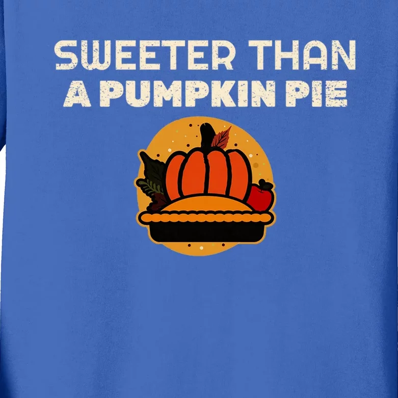 Sweeter Than Pumpkin Pie Thanksgiving Gift Kids Long Sleeve Shirt