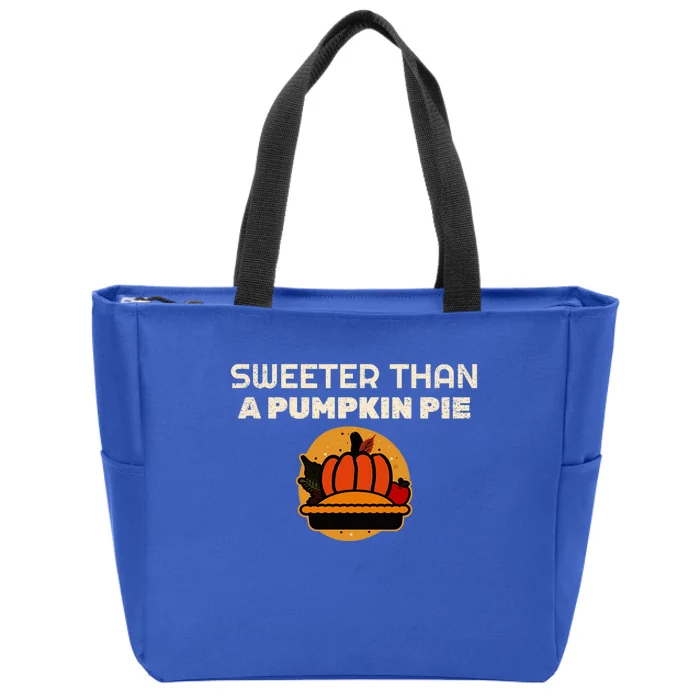 Sweeter Than Pumpkin Pie Thanksgiving Gift Zip Tote Bag