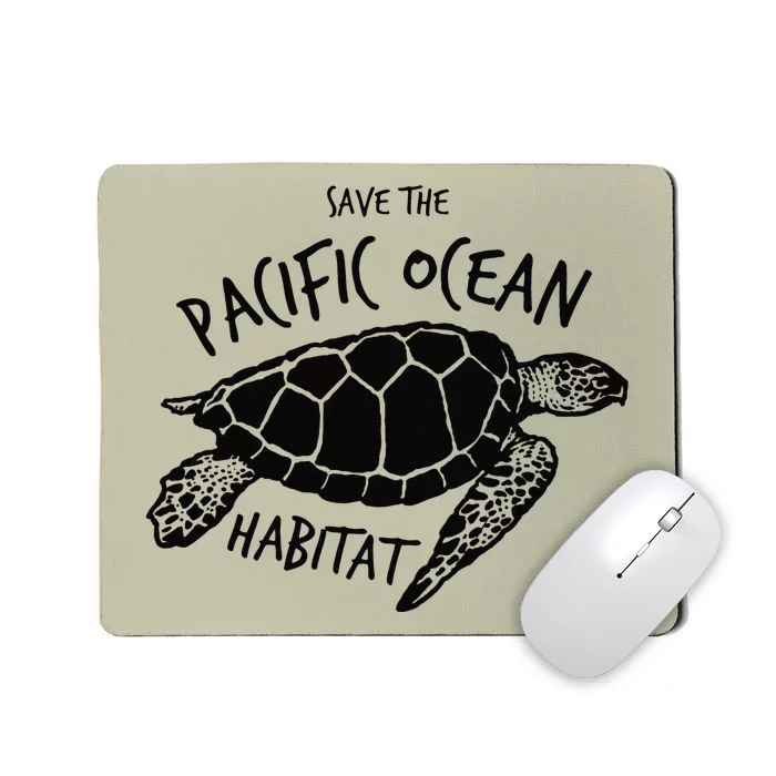 Save The Pacific Ocean Habitat! Sea Turtle Mousepad