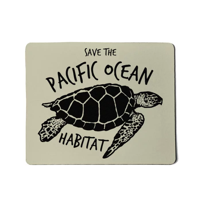 Save The Pacific Ocean Habitat! Sea Turtle Mousepad