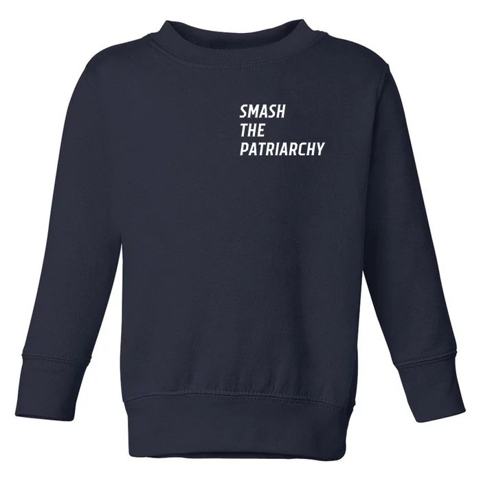 Smash The Patriarchy Toddler Sweatshirt