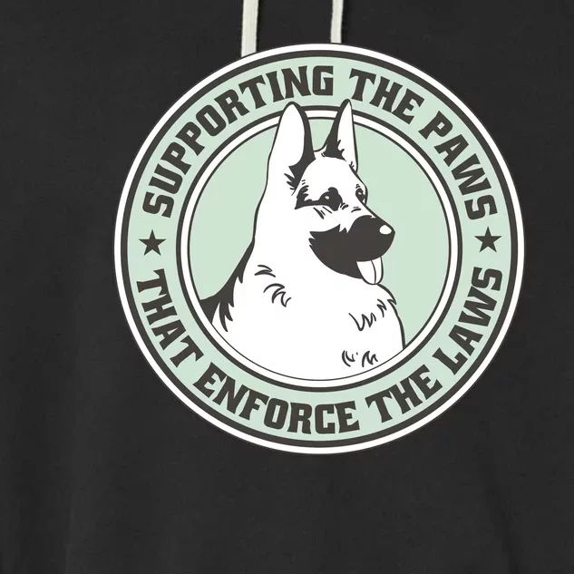 Supporting The Paws That Enforce The Laws Garment-Dyed Fleece Hoodie