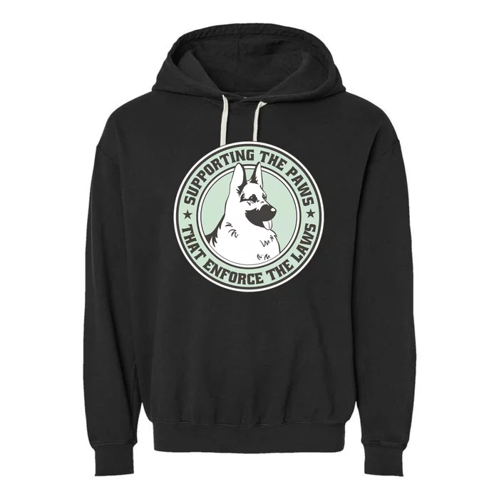 Supporting The Paws That Enforce The Laws Garment-Dyed Fleece Hoodie