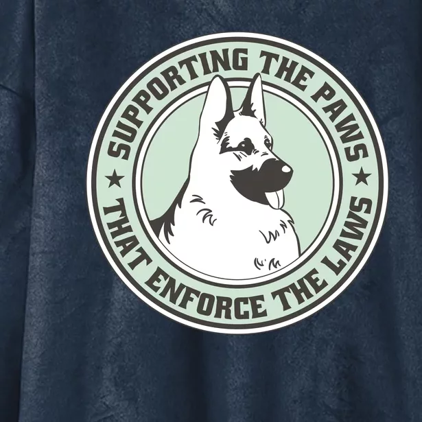 Supporting The Paws That Enforce The Laws Hooded Wearable Blanket