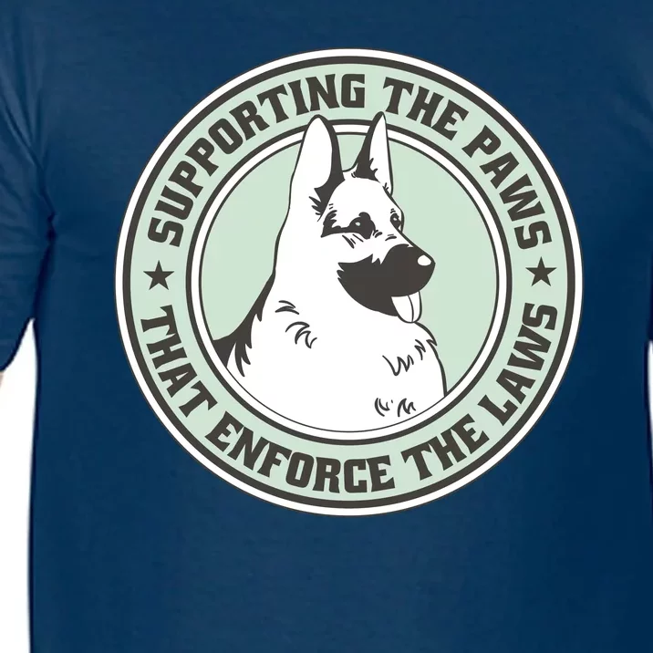 Supporting The Paws That Enforce The Laws Comfort Colors T-Shirt