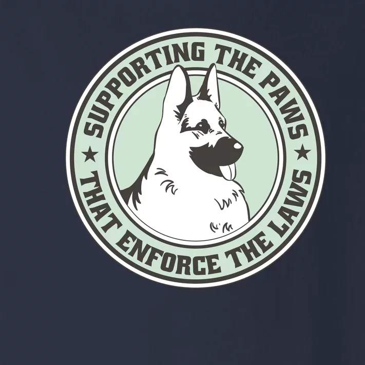 Supporting The Paws That Enforce The Laws Toddler Long Sleeve Shirt