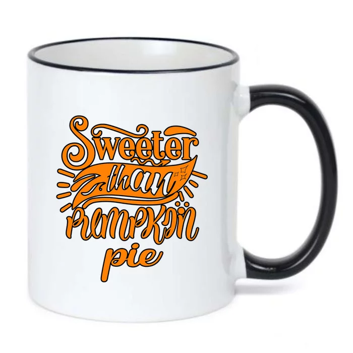 Sweeter Than Pumpkin Pie Humor Funny Thanksgiving Meaningful Gift Black Color Changing Mug