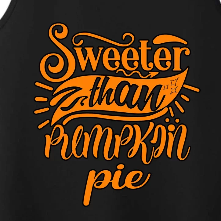 Sweeter Than Pumpkin Pie Humor Funny Thanksgiving Meaningful Gift Performance Tank