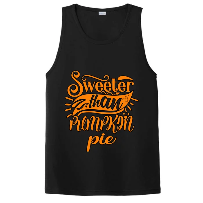 Sweeter Than Pumpkin Pie Humor Funny Thanksgiving Meaningful Gift Performance Tank