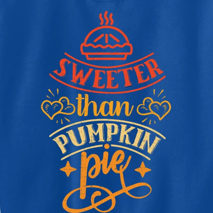 Sweeter Than Pumpkin Pie And Cute Thanksgiving Gift Kids Sweatshirt