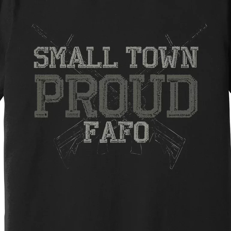 Small Town Proud Premium T-Shirt