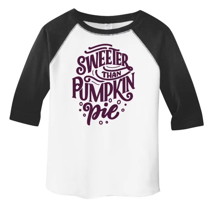 Sweeter Than Pumpkin Pie Selflove Motivational Gift Toddler Fine Jersey T-Shirt