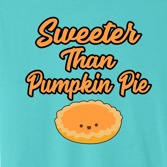 Sweeter Than Pumpkin Pie Gift ChromaSoft Performance T-Shirt