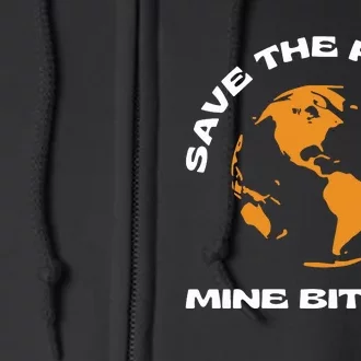 Save The Planet Mine Bitcoin Full Zip Hoodie