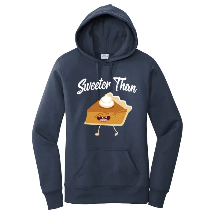 Sweeter Than Pumpkin Pie Thanksgiving Turkey Holiday Gift Women's Pullover Hoodie