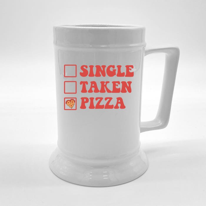 Single Taken Pizza Funny Valentines Day Pizza Lover Meaningful Gift Front & Back Beer Stein