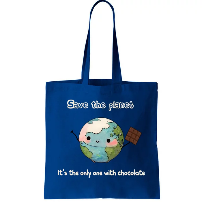 Save The Planet Its The Only One With Chocolate Funny Gift Tote Bag