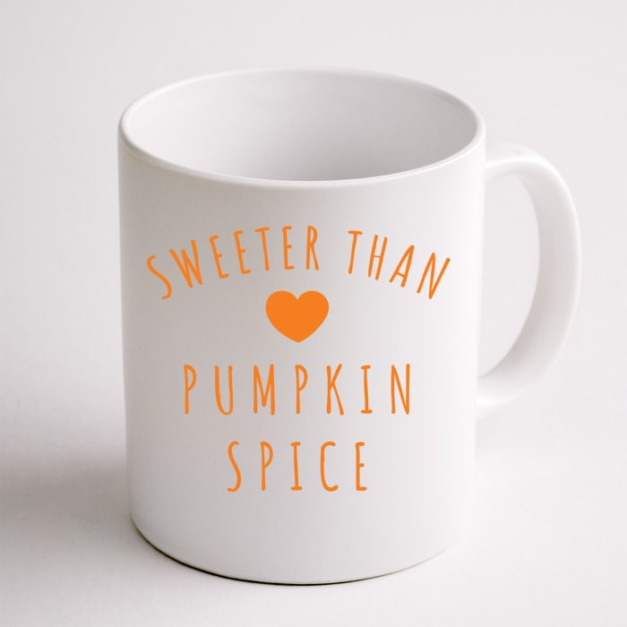 Sweeter Than Pumpkin Spice Nice Cute Fall Autumn Gift Front & Back Coffee Mug