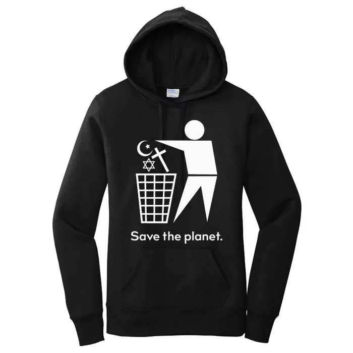 Save The Planet Humanist Anti Religion Atheist Atheism Women's Pullover Hoodie