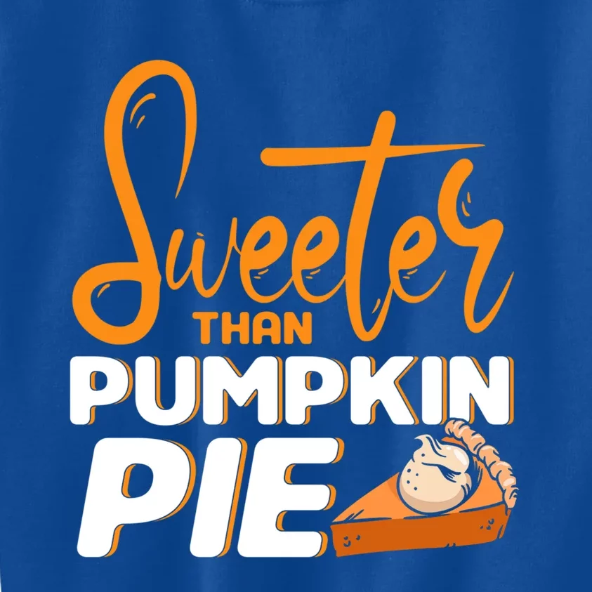 Sweeter Than Punpkin Pie Thanksgiving Gift Kids Sweatshirt