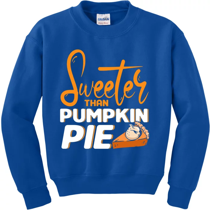 Sweeter Than Punpkin Pie Thanksgiving Gift Kids Sweatshirt