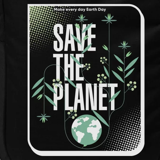 Save The Planet Make Every Day Earth Day Impact Tech Backpack